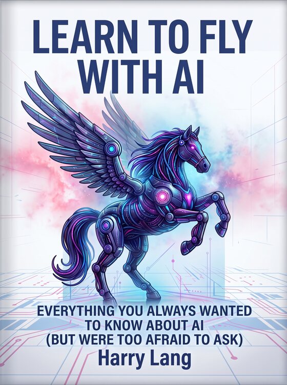 Front cover of Learn To Fly With AI by Harry Lang, showing a mechanical winged horse against a deep navy background
